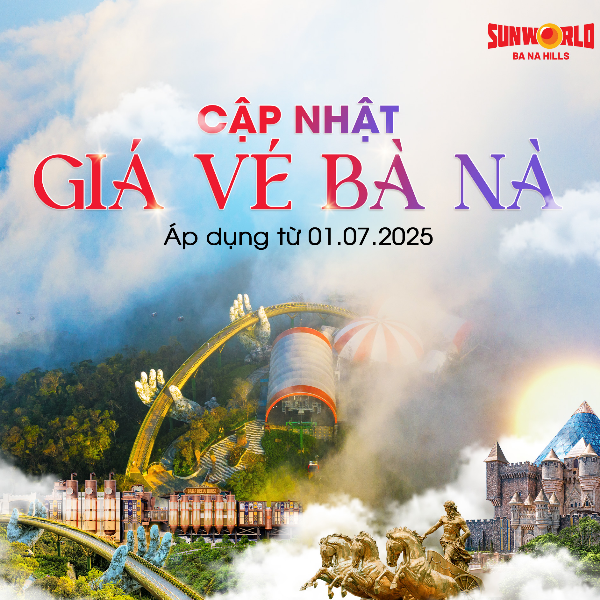 Gợi Ý Lịch Trình Tham Quan Bà Nà Hills 2025 - Vé Cáp Treo Bà Nà Hills 2025 – Giá Vé Mới Nhất & Ưu Đãi Online